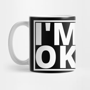 I’M OK Mug